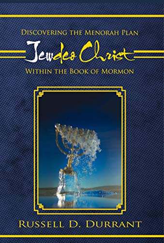 JewdeoChrist -- Discovering The Menorah Plan within The Book of Mormon