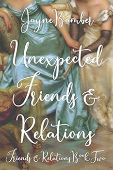 Paperback Unexpected Friends & Relations: A Jane Austen Crossover Book