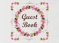 Guest Book: For Party Guest Book,Baby Shower,Bridal Shower,Birthday,Wedding and Anniversary Home Office 197420734X Book Cover