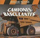Camiones basculantes / Giant Dump Trucks (Vehiculos Gigantes / Giant Vehicles)