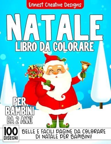 Natale Libro da Colorare per Bambini da 2 anni: 100 Disegni di Natale da Colorare per Bambini - Libro da Colorare Bambini - Natale Libri Bambini - ... di Natale Bambini per Ragazzi e Ragazze