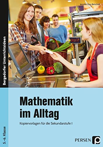 Mathematik im Alltag - 5./6. Klasse Sek I: Kopiervorlagen für die Sekundarstufe I