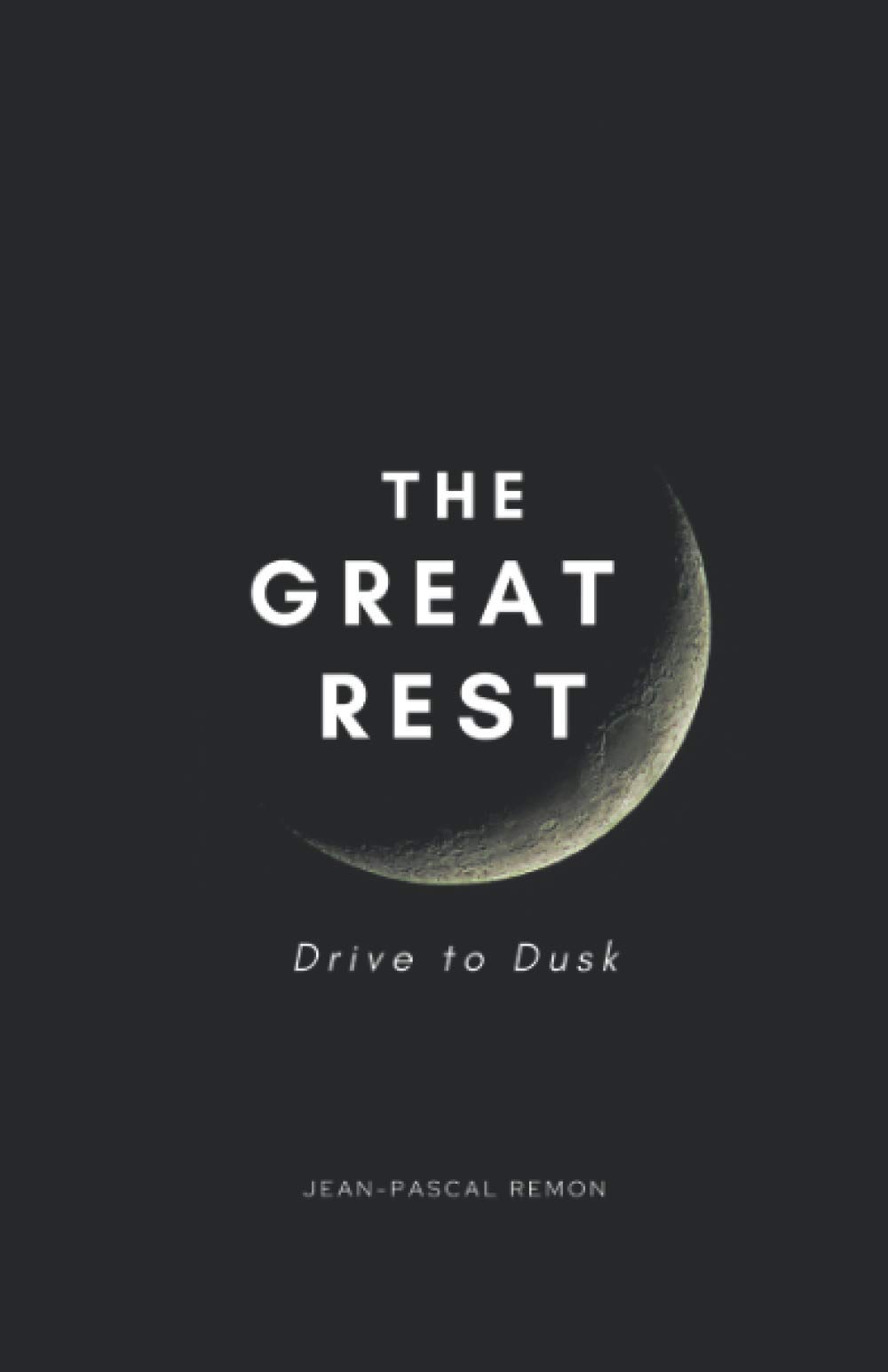 The Great Rest: Drive To Dusk