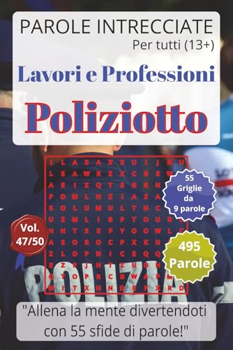 Poliziotto: Lavori e Professioni - Parole Intrecciate per tutti (13+): Passatempo per stimolare la mente ? Perfetto per viaggi, 