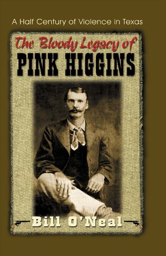 The Bloody Legacy of Pink Higgins: A Half Century of Violence in Texas
