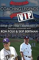 Coaching Legends VIP: Exclusive Interviews with Ron Polk & Skip Bertman 0996936726 Book Cover