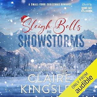 Sleigh Bells and Snowstorms Audiobook By Claire Kingsley cover art