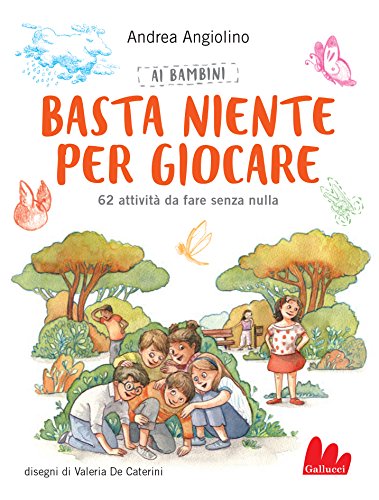 Ai bambini basta niente per giocare (Italian Edition)