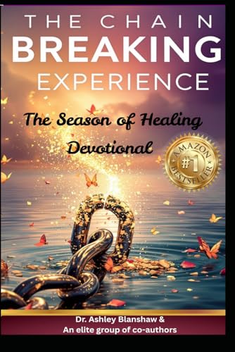The Chain Breaking Experience: The Season of Healing: Devotional Book