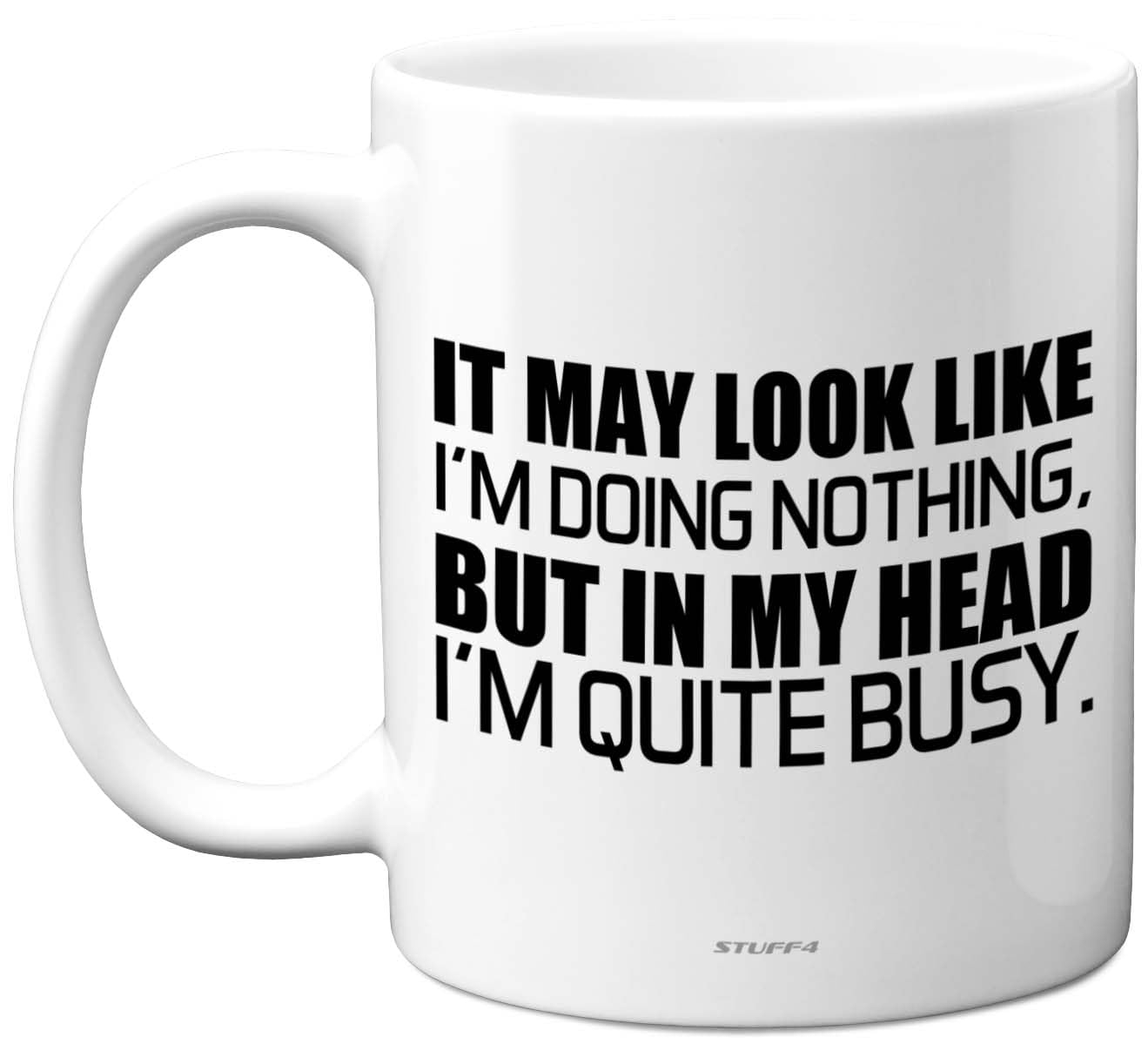 Stuff4 Funny Novelty Mug Gifts - in My Head - Fun Birthday Mug Present for Colleague Husband Wife Best Friend Auntie Uncle Sister Brother, 11oz Ceramic Dishwasher Safe Coffee Cup