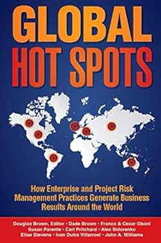 Paperback Global Hot Spots: How Project and Enterprise Risk Management Practices Drive Business Results Around the World (Simmer System) Book