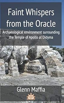 Paperback Faint Whispers from the Oracle: The archaeological environment surrounding the Temple of Apollo at Didyma Book