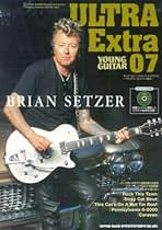 ブライアン・セッツァー奏法　CD付　ウルトラ・エクストラ 07　ヤングギター ヤングギター[ウルトラエクストラ]07 ブライアンセッツァー奏法