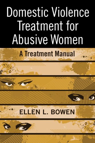 Domestic Violence Treatment for Abusive Women: A Treatment Manual