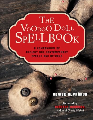 The Voodoo Doll Spellbook: A Compendium of Ancient and Contemporary