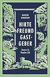 Hirte, Freund & Gastgeber: Jesus in Psalm 23