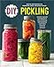 DIY Pickling: Step-By-Step Recipes for Fermented, Fresh, and Quick Pickles