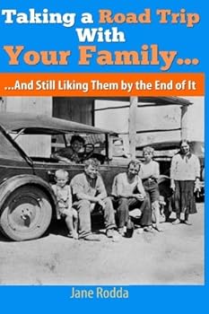 Paperback Taking a Road Trip with Your Family...And Still Liking Them by the End of It Book