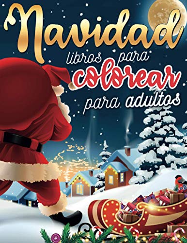 Navidad libros para colorear para adultos: 50 páginas para colorear sobre la magia de la Navidad | Diviértete coloreando a Papá Noel y su reno, muñeco ... | Feliz Navidad de Invierno (Spanish Edition)