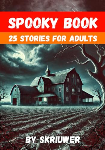 Spooky Book for Adults: With 25 Scary Short Stories (Spooky Books)