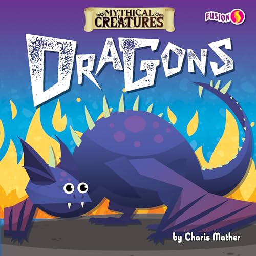 Dragons (Mythical Creatures)