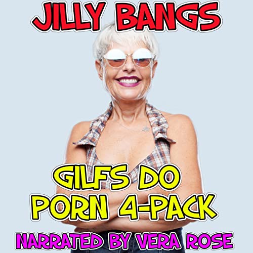 Gilfs Do Porn 4-Pack by Jilly Bangs episode artwork
