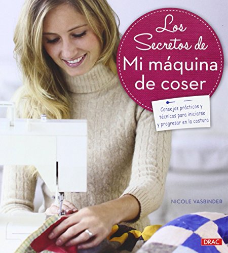 Los Secretos De Mi Máquina De Coser (EL LIBRO DE)