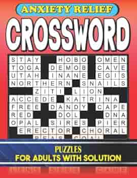 Crossword Puzzles For Adults Anxiety Relief With Solution: Easy to Medium Fun Sized Puzzles | Large Print Crossword Puzzles Book For Adults and ...