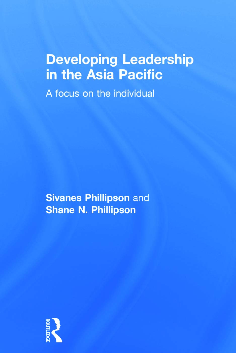 Developing Leadership in the Asia Pacific: A focus on the individual