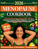 Menopause Cookbook: 120 Anti-Inflammatory Recipes & a 100-Day Intermittent Fasting Diet Plan for Weight Loss — For Women in Menopause, from Beginners to Experienced