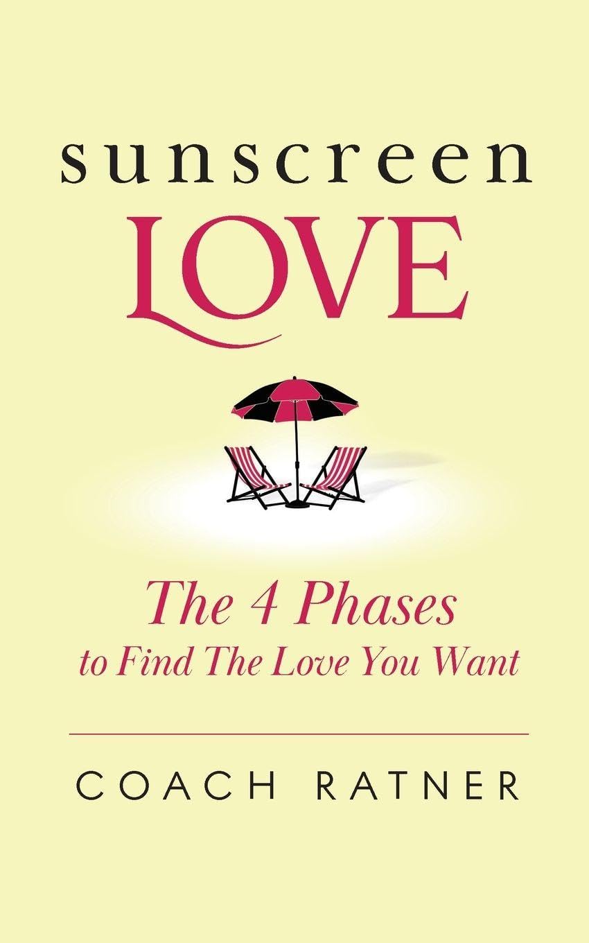 Sunscreen Love: The 4 Phases to Find the Love You Want