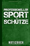 Notizbuch Professioneller Sportschütze: Luftgewehrschießen Pistole Schießen Luftpistole Schnellfeuerpistole (Schießbuch, Band 1)