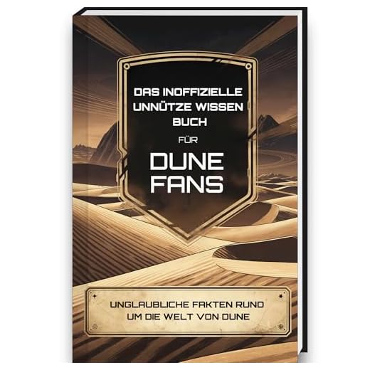 Unnützes Wissen für Dune Enthusiasten | Unglaubliches Trivia Wissen rund um das Dune Imperium, Dune 2, Dune Part Two, Dune der Wüstenplant | Dune Buch, Dune Book