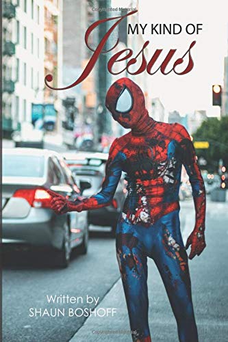 My Kind of Jesus: Who Was He Really?