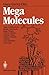 Produktbild Mega Molecules: Tales of Adhesives, Bread, Diamonds, Eggs, Fibers, Foams, Gelatin, Leather, Meat, Plastics, Resists, Rubber, . . . and Cabbages and Kings