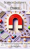 Science Explorers: Physics: An Earth Science Curriculum for Middle School Students