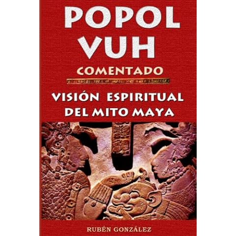 Popol Vuh comentado: Visión espiritual del mito maya (Spanish Edition) Cover