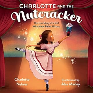 Charlotte and the Nutcracker Audiobook By Charlotte Nebres cover art