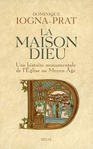 Télécharger La Maison Dieu. Une histoire monumentale de l'Eglise au Moyen Age (v. 800-v. 1200) (L'Univers histor Livre PDF Gratuit