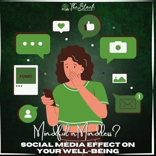 Mindful or Mindless? Social Media Effect On Your Well-Being cover art