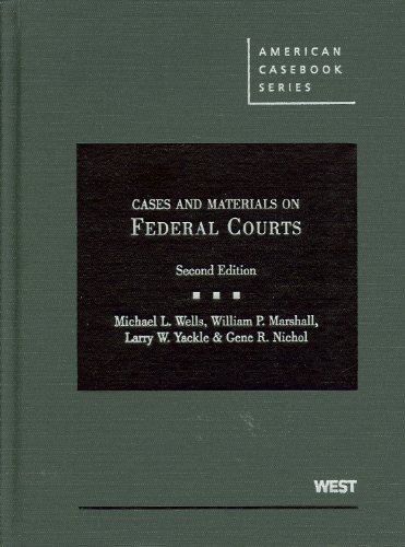 Cases and Materials on Federal Courts (American Casebook...