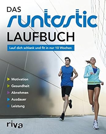 Online PDF ++Das Runtastic-Laufbuch: Lauf dich schlank und fit in nur
10 Wochen Riva VVIP