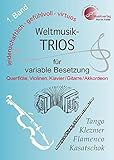 Weltmusik-TRIOS für variable Besetzung, 1. Band (z.B: Querflöte, 2 Violinen, Klavier /Akkordeon /Gitarre), B-Stimme (Klarinette) hierzu erhältlich