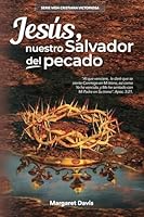 Jesús Nuestro Salvador del Pecado: Serie Vida Cristiana Victoriosa 1962113019 Book Cover