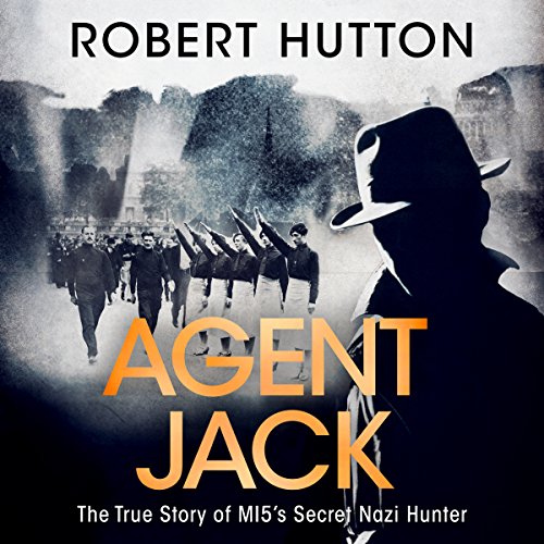 『Agent Jack: The True Story of MI5's Secret Nazi Hunter』のカバーアート