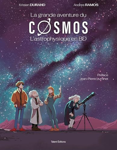 La grande aventure du cosmos: L'astrophysique en BD