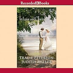 To Love and Cherish Audiolibro Por Tracie Peterson, Judith Miller arte de portada