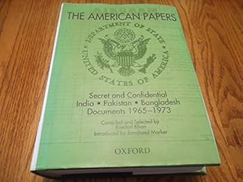 Hardcover The American Papers: Secret and Confidential India-Pakistan-Bangladash Documents, 1965-1973 Book
