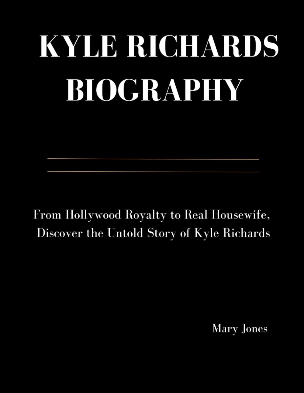 KYLE RICHARDS BIOGRAPHY: From Hollywood Royalty to Real Housewife, Discover the Untold Story of Kyle Richards