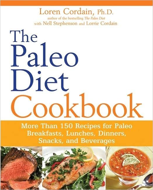 The Paleo Diet Cookbook: More Than 150 Recipes for Paleo Breakfasts, Lunches, Dinners, Snacks, and Beverages book cover
